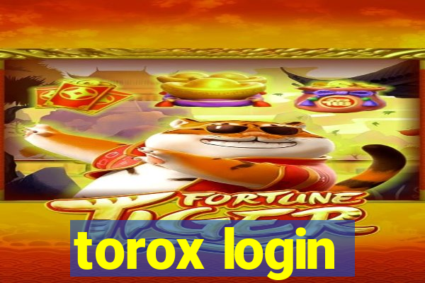 torox login