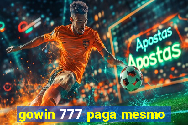 gowin 777 paga mesmo