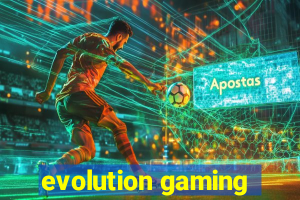 evolution gaming