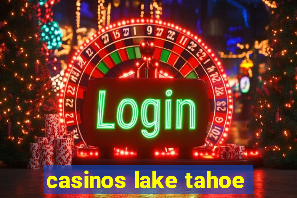 casinos lake tahoe