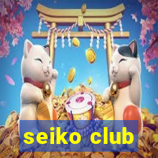 seiko club