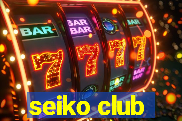 seiko club