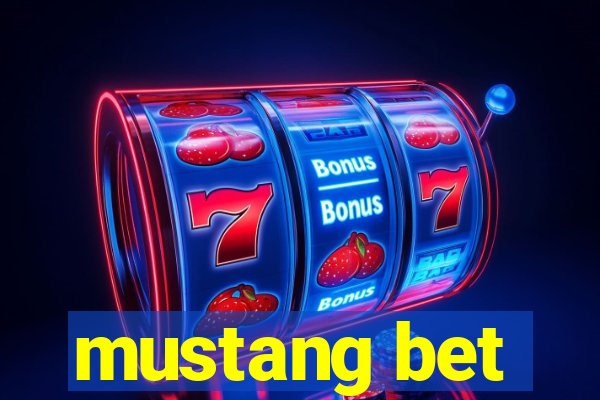 mustang bet