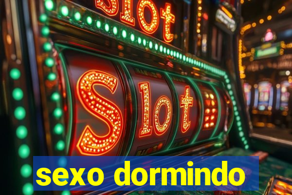 sexo dormindo