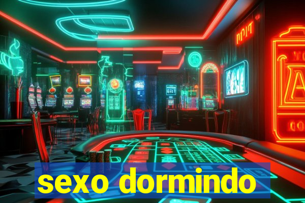 sexo dormindo