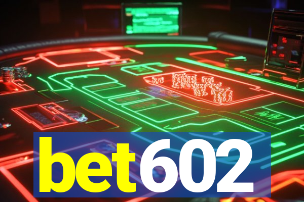 bet602