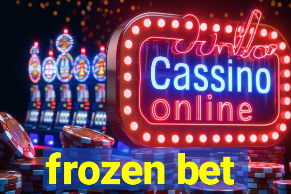 frozen bet