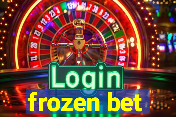 frozen bet