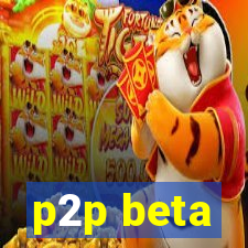 p2p beta