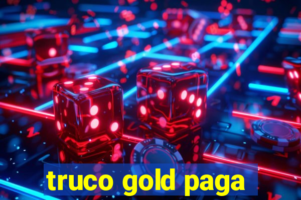 truco gold paga