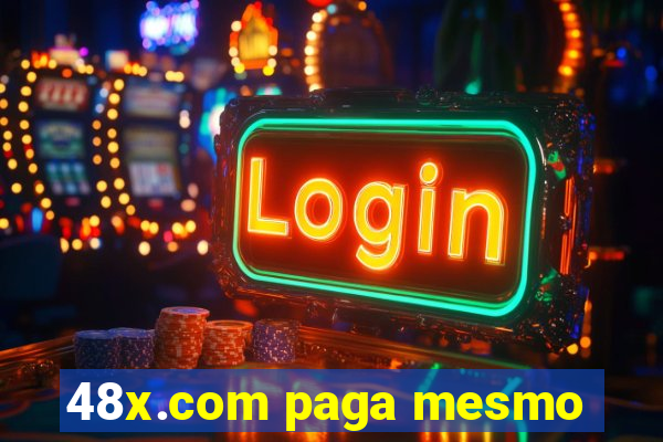 48x.com paga mesmo