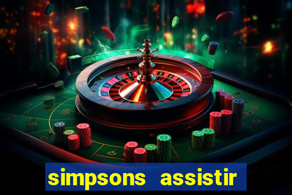 simpsons assistir online dublado