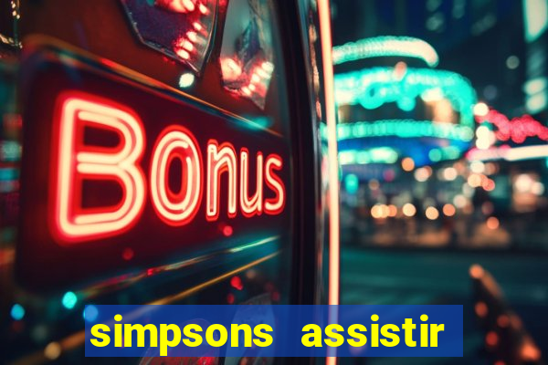 simpsons assistir online dublado