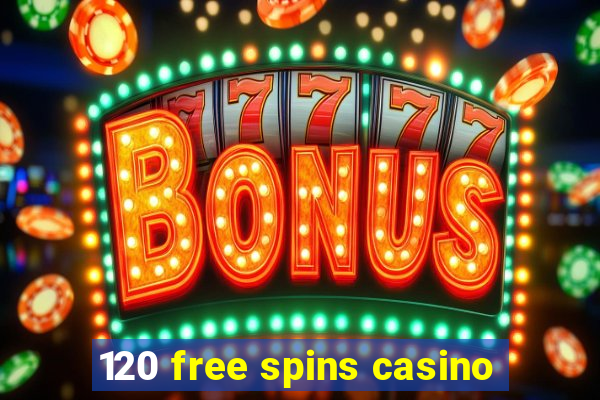 120 free spins casino