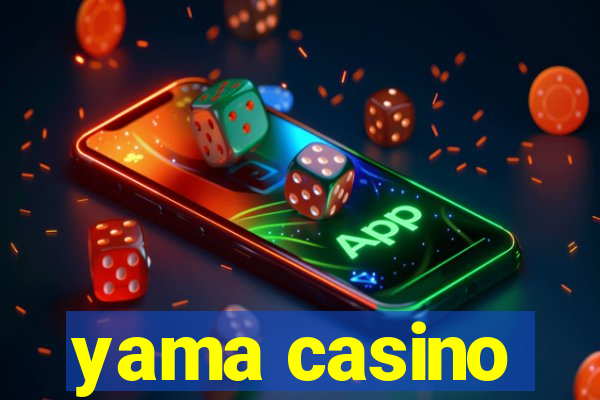 yama casino