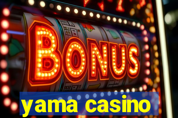 yama casino