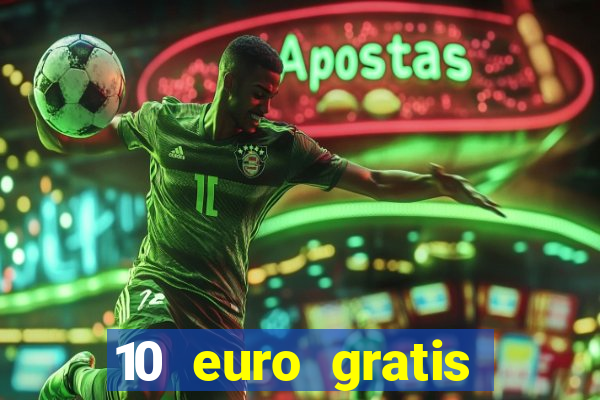 10 euro gratis casino ohne einzahlung