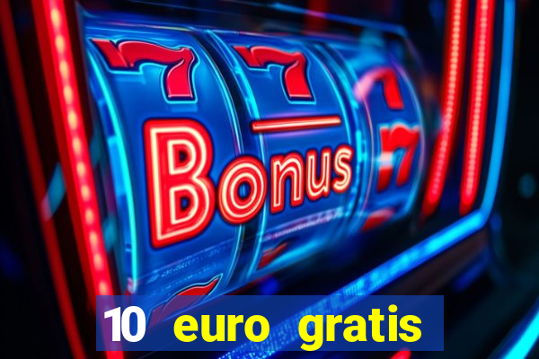 10 euro gratis casino ohne einzahlung