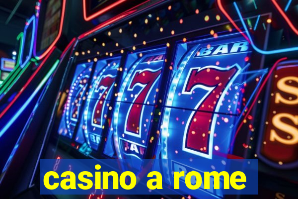 casino a rome