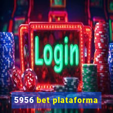 5956 bet plataforma