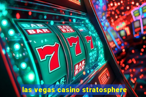 las vegas casino stratosphere