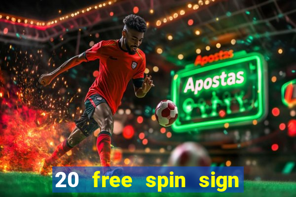 20 free spin sign up casino