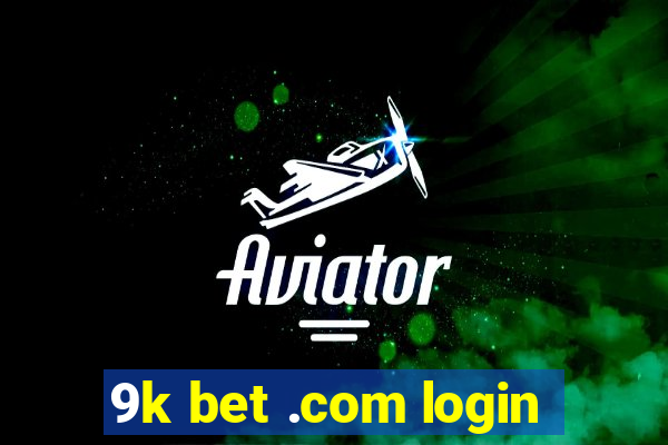 9k bet .com login