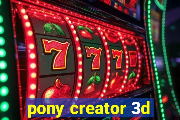 pony creator 3d