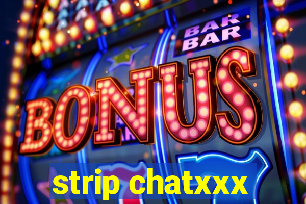 strip chatxxx