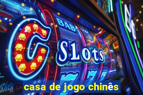 casa de jogo chinês