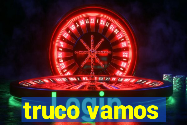 truco vamos