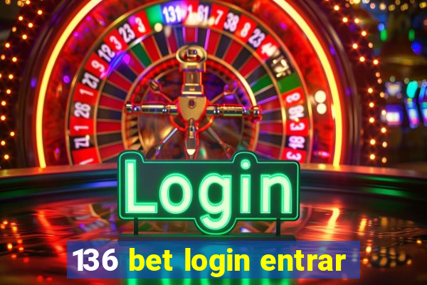 136 bet login entrar