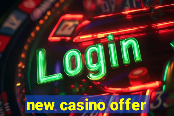 new casino offer