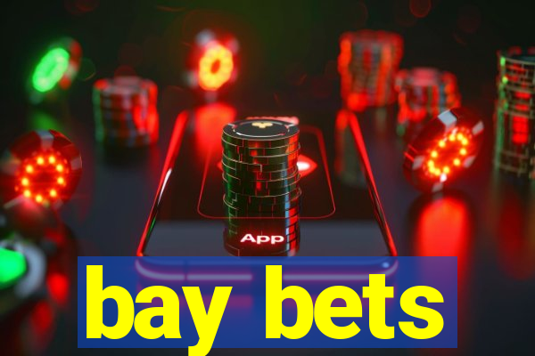 bay bets