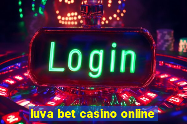 luva bet casino online