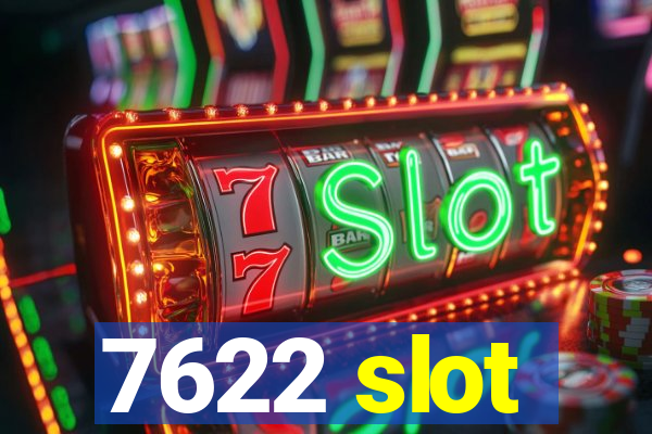 7622 slot