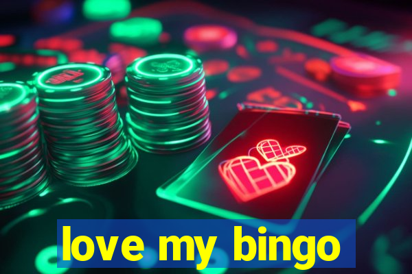 love my bingo