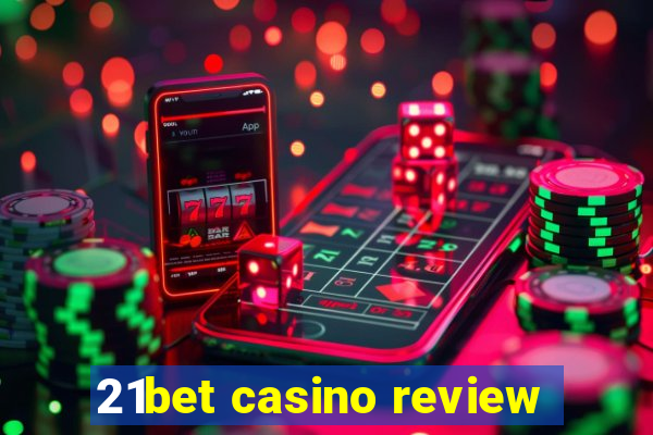 21bet casino review