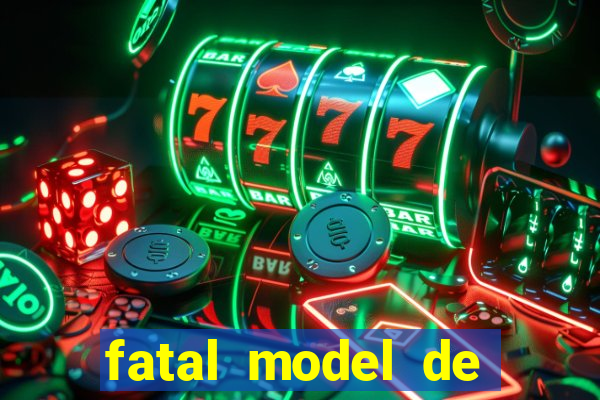 fatal model de barra mansa