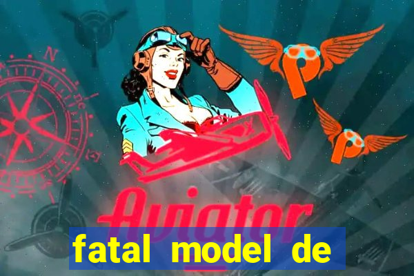 fatal model de barra mansa