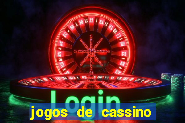 jogos de cassino que ganha bonus no cadastro