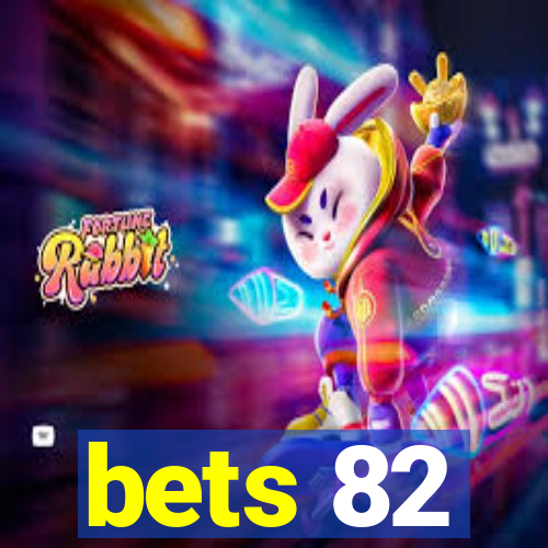 bets 82