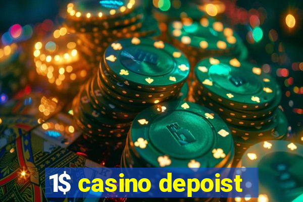 1$ casino depoist