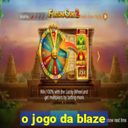 o jogo da blaze