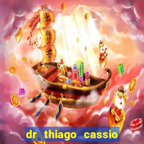 dr thiago cassio santos walmsley de lucena