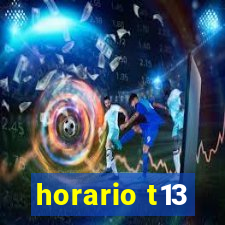 horario t13