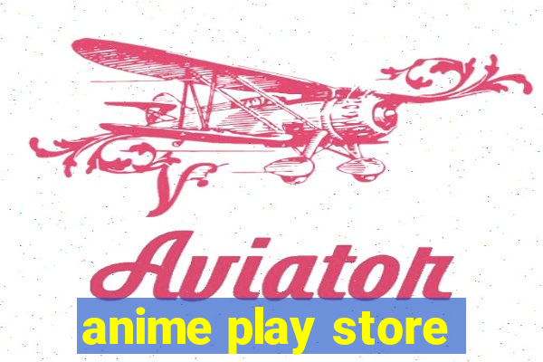 anime play store