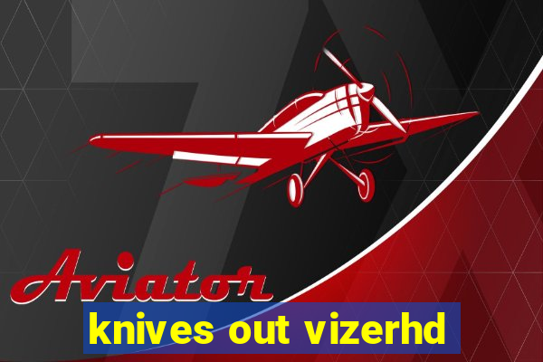 knives out vizerhd