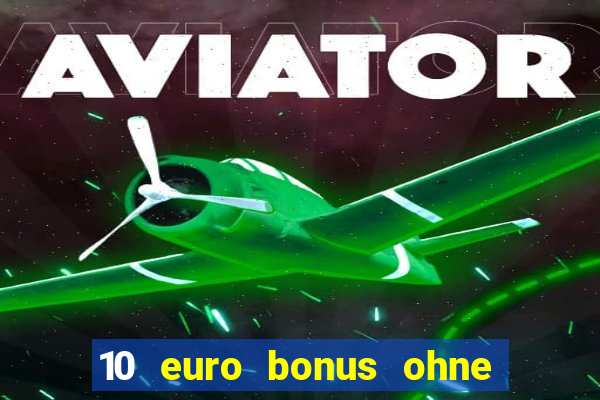 10 euro bonus ohne einzahlung casino 2020