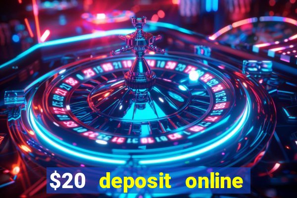 $20 deposit online casino australia